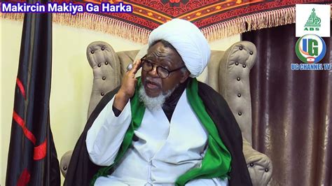 MAKIRCIN MAKIYA GA HARKAR MUSULUNCI Daga Bakin Sheikh Ibraheem Zakzaky