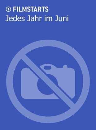 Jedes Jahr Im Juni Film Filmstarts De