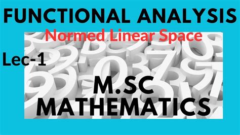 Functional Analysis Normed Linear Space For Msc Mathematics