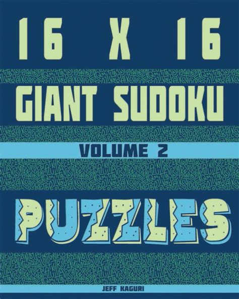 16 By 16 Giant Sudoku Puzzles Volume 2 Numbers 1 To 9