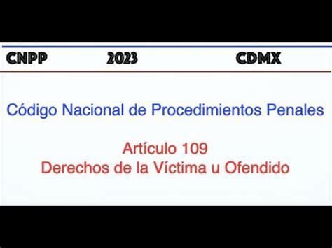 Código Nacional de Procedimientos Penales Art 109 Derechos de la