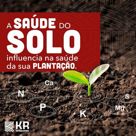 A saúde do solo influencia na saúde da sua plantação KR Máquinas