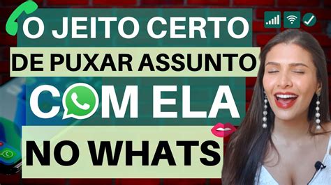 O Jeito Certo De Puxar Assunto Ela No Whats YouTube