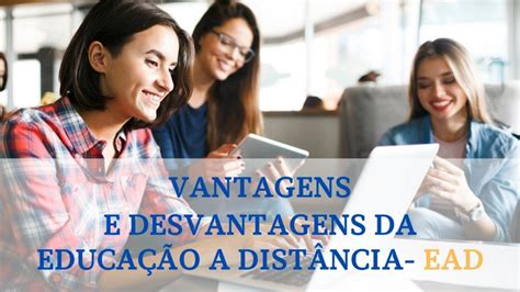 Vantagens e desvantagens da Educação a Distância EAD Instituto AGC