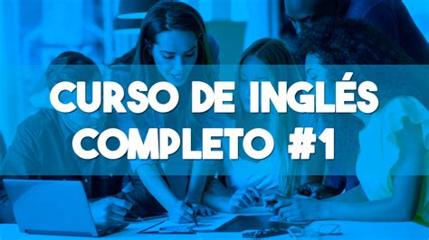 CURSO DE INGLES COMPLETO Desde Cero NIVEL BASICO Para PRINCIPIANTES