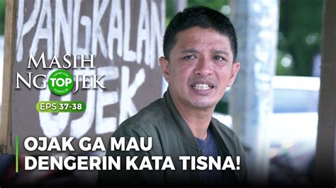 Ojak Sampai Ga Mau Dengerin Yang Dibilang Sama Tisna TOP MASIH NGOJEK