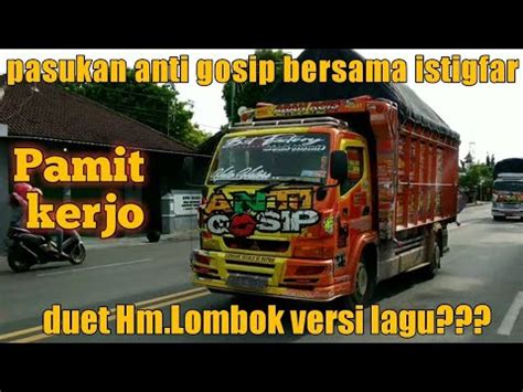 Pasukan Sam P Trok Anti Gosip Hm Lombok Versi Lagu N D X Aka Pamit