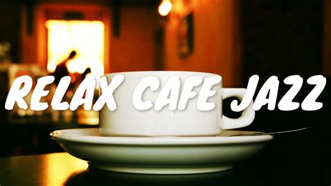 Relax Café Jazz ☕ Chill Out Jazz Bgm Music For Coffee Study Work