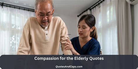 Kindness For Elderly Compassion Quotes Caring Insights