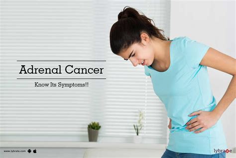 Adrenal Cancer Know Its Symptoms By Dr Naval Bansal Lybrate