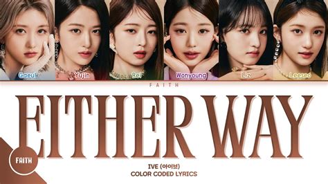 Ive 아이브 Either Way Color Coded Lyrics Hanromengviet Youtube