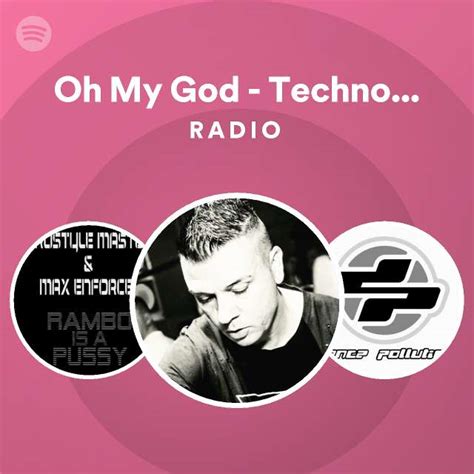 Oh My God Technoboy Dib Dub Radio Playlist By Spotify Spotify