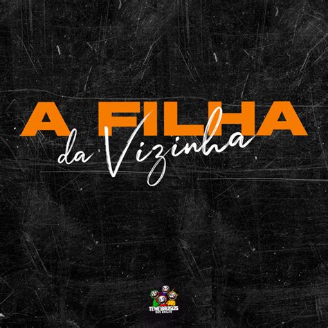 A Filha Da Vizinha Single By MC Buraga Spotify