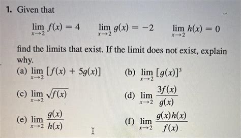 Solved 1 Given That Limx→2fx4limx→2gx−2limx→2hx0