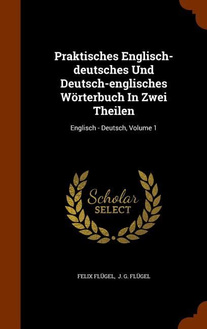 Praktisches Englisch Deutsches Und Deutsch Englisches W Rterbuch In