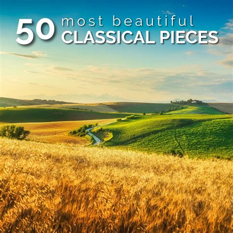 50 Most Beautiful Classical Music Pieces Halidon