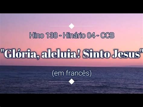 Hymne 138 Alléluia Christ vit dans mon coeur Glória Aleluia