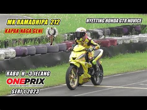 Mk Ramadhipa Nyetting Honda Narendra Novice Rabu H Jelang Oneprix