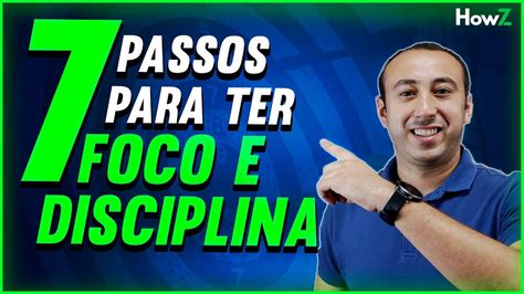 Como Ter Mais Foco E Disciplina Em 7 Passos🎯 Youtube