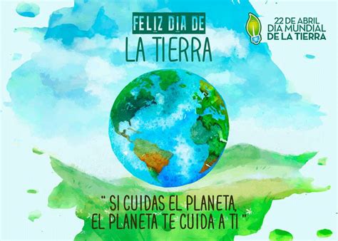 Hoy Miércoles 22 De Abril Se Celebra El Día Mundial De La Tierra