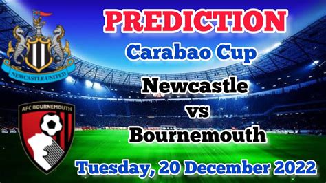 Newcastle Vs Bournemouth Prediction And Match Preview Carabao Cup On