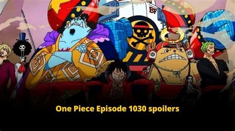 Leaked One Piece Episode Spoilers Summary Leaks Release Date