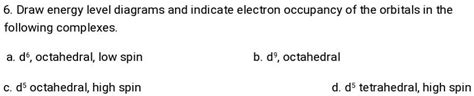 SOLVED 6 Draw Energy Level Diagrams And Indicate Electron Occupancy