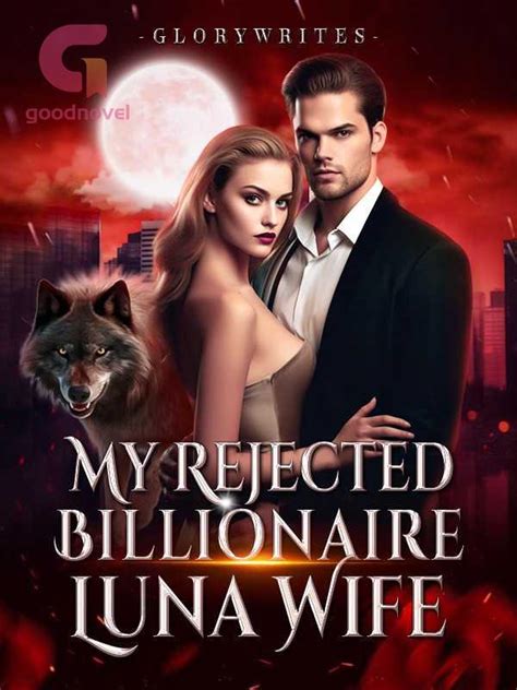 My Rejected Billionaire Luna Wife Pdf Novel Online By Glorywrites To