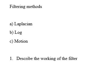 Solved Filtering Methods A Laplacian B Log C Motion 1 Chegg