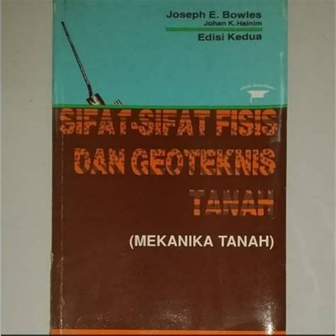 Jual SIFAT SIFAT FISIS DAN GEOTEKNIS TANAH MEKANIKA TANAH Edisi