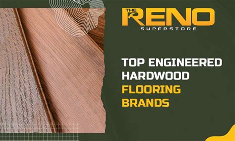 Top Engineered Hardwood Flooring Brands | The Reno Superstore