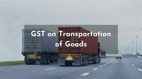 GST On Transportation Of Goods Sharda Associates 2023