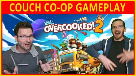 Overcooked 2 COUCH CO OP GAMEPLAY YouTube