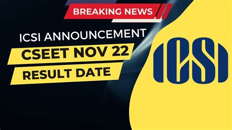 Breaking News Icsi Biggest Announcement Cseet November Results