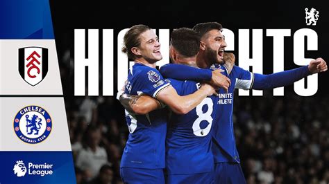 Fulham Chelsea Highlights Premier League Chelsea Fc