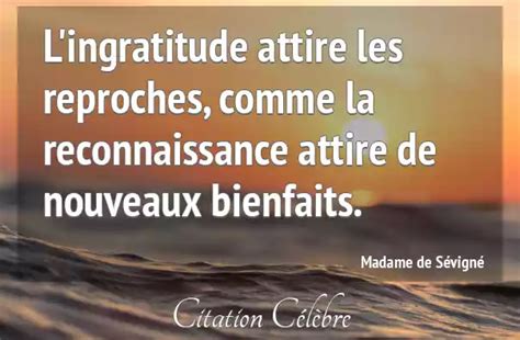 Citation Madame De S Vign Reconnaissance L Ingratitude Attire Les