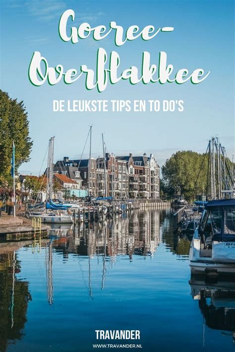 Dit Zijn De Leukste Tips Voor Goeree Overflakkee Artofit