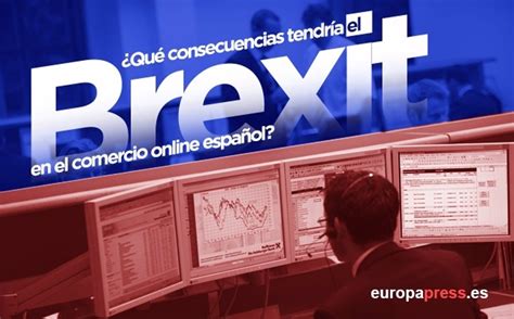 Consecuencias Del Brexit En El Comercio Online Espa Ol