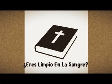 Eres Limpio En La Sangre Youtube