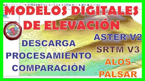 MODELOS DIGITALES DE ELEVACION ASTER SRTM ALOS PALSAR YouTube