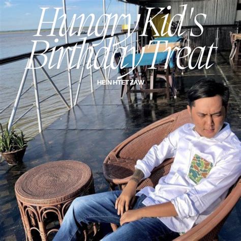 Hungry Kids Birthday Treat Album By Hein Htet Zaw Spotify