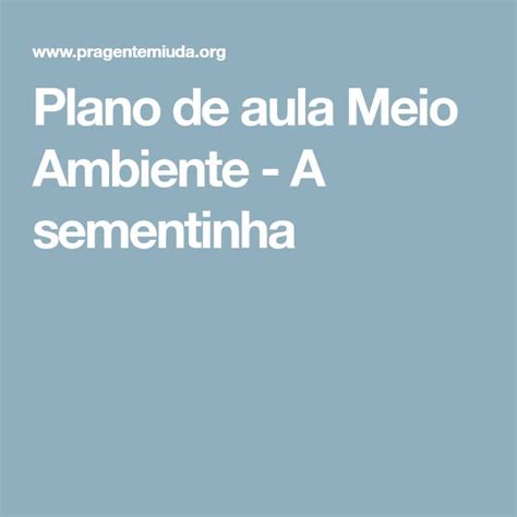 Plano De Aula Meio Ambiente A Sementinha Planos De Aula Aulas