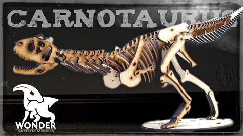 Building A Carnotaurus Skeleton Wonder Artistic Models Carnotaurus Review Youtube