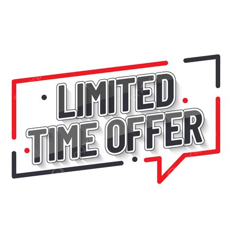 Limited Time Offer Sign Limited Time Offer PNG And Vector With