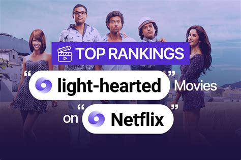 10 Best, Light-Hearted Movies on Netflix - Maimovie