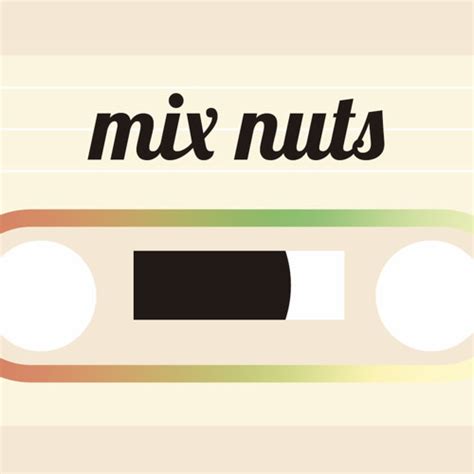 Stream Mix Nuts Music Listen To Songs Albums Playlists For Free On