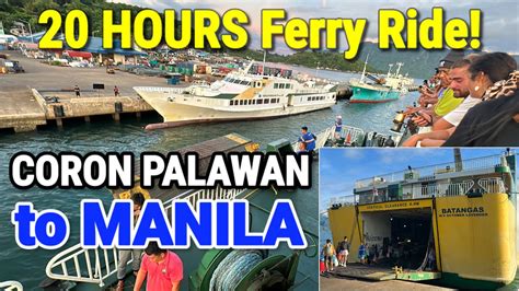 20 HOURS Ferry Ride From CORON PALAWAN TO MANILA FULL TOUR Atienza