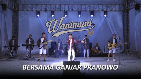 Wani Muni Bersama Ganjar Pranowo Official Music Video Youtube