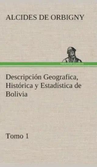 DESCRIPCI N GEOGRAFICA HIST RICA Y Estad Stica De Bolivia Tomo 1 EUR