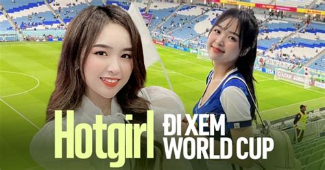 Hot girl Việt đi xem World Cup mặc áo đội nào là đội đó về nước Tốn
